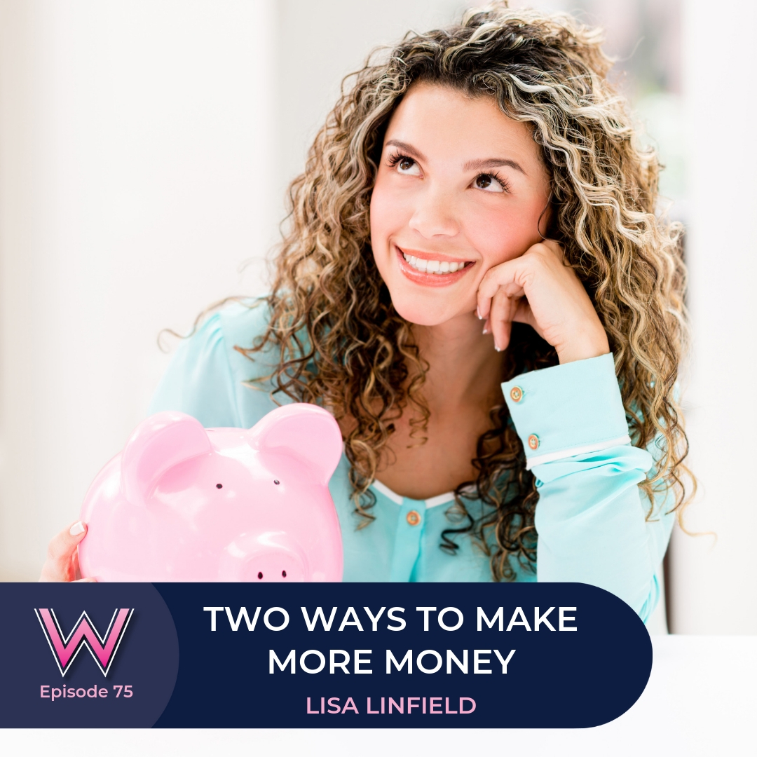 75 Two Ways to Make More Money (solo) Working Women's Wealth