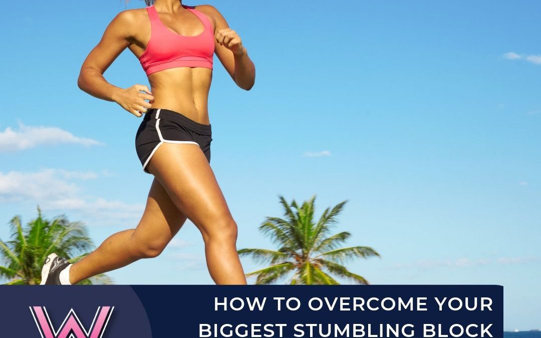 87 How to overcome your biggest stumbling block to change your life (solo)
