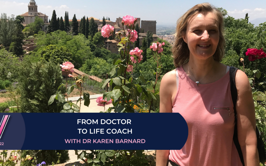 122 From doctor to life coach with Dr Karen Barnard