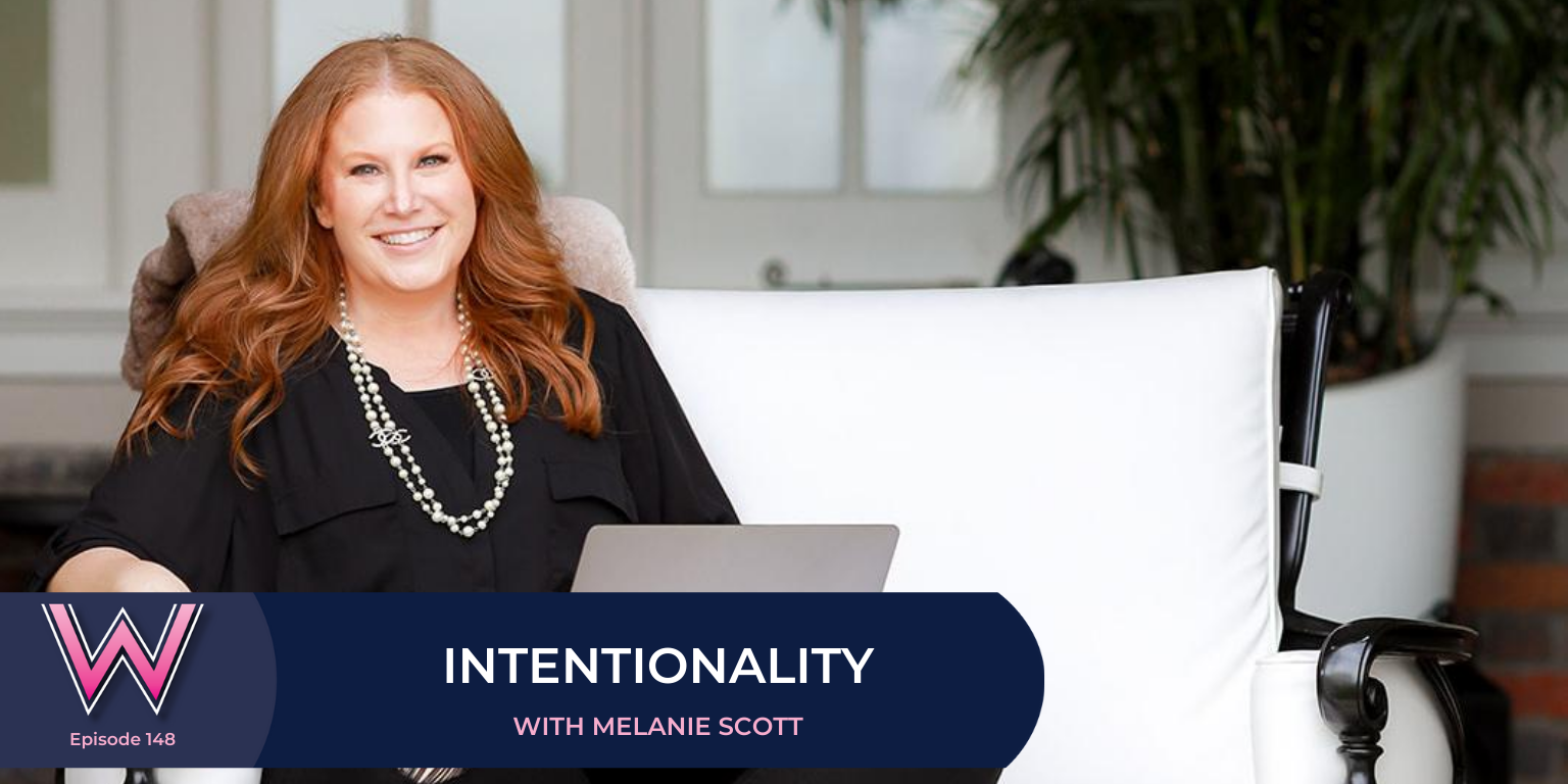 148 Intentionality With Melanie Scott Working Womens Wealth